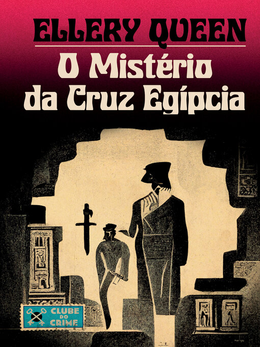 Title details for O mistério da cruz egípcia (Clube do crime) by Ellery Queen - Available